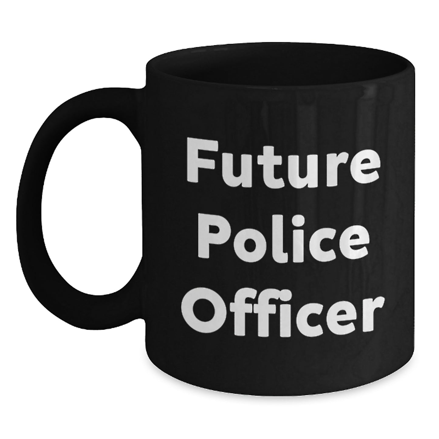 Funny Quotes for Future Police Officers Gifts from Friends to Police Officer Black Coffee Mugs, Unique Graduation Gifts for Men - Main