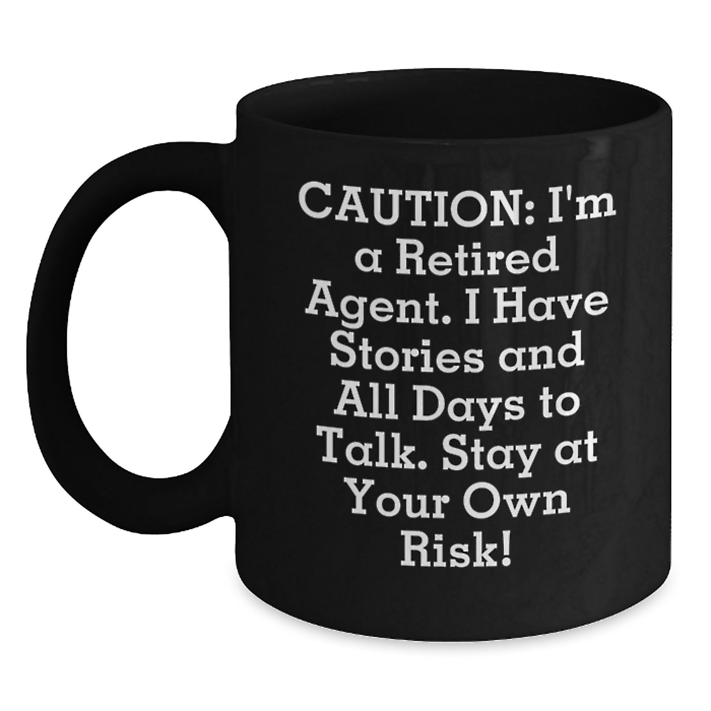 Funny Agent Gifts, Unique Black Coffee Mug, Caution I'm A Retired Agent - Main