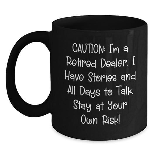 Funny Dealer Gifts, Black Coffee Mug, Caution Quote, Christmas Unique Gifts from Men, Gifts for Dealer - Main