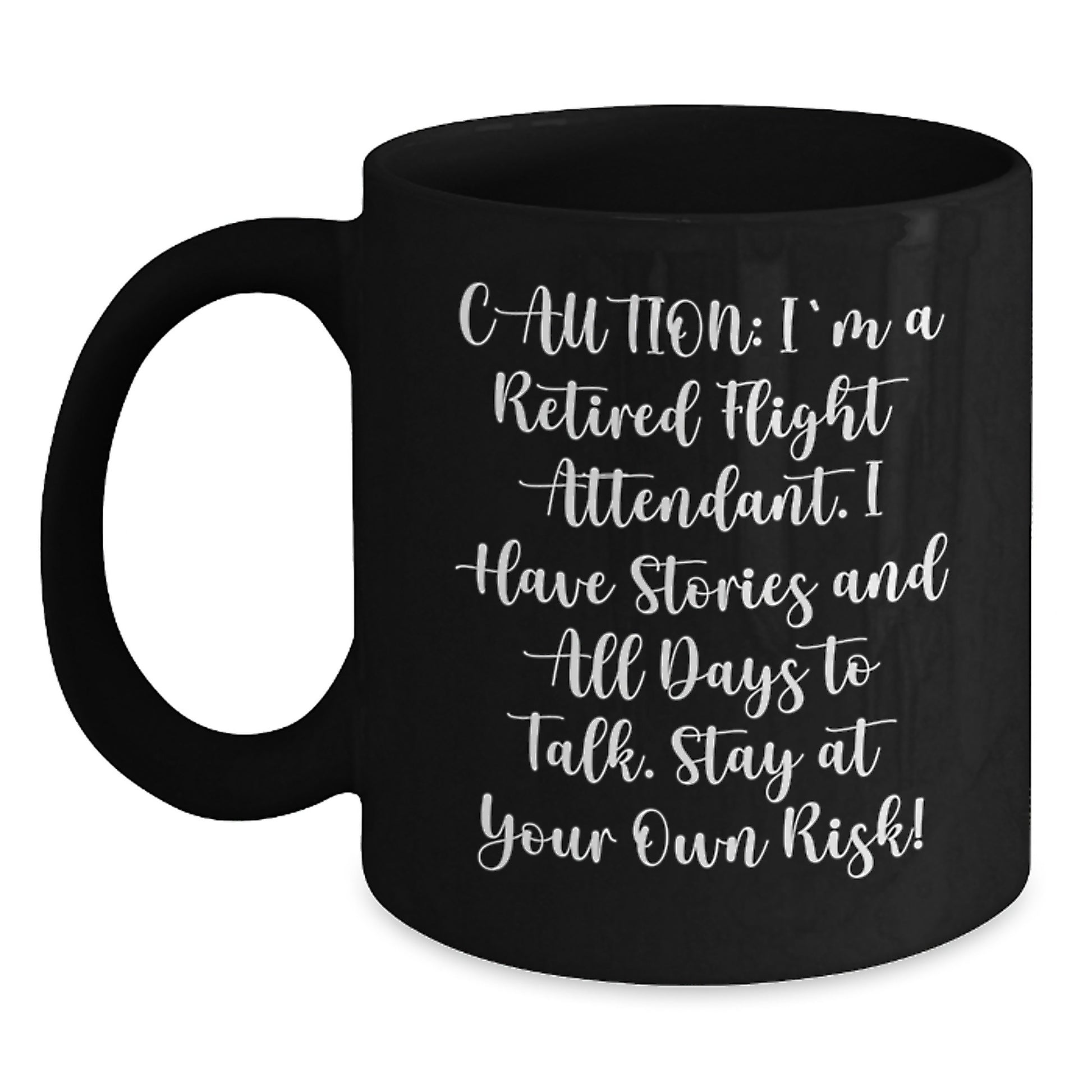 Flight Attendant Humor Gifts from Friends and Family - Funny Quote Black Coffee Mug - Main