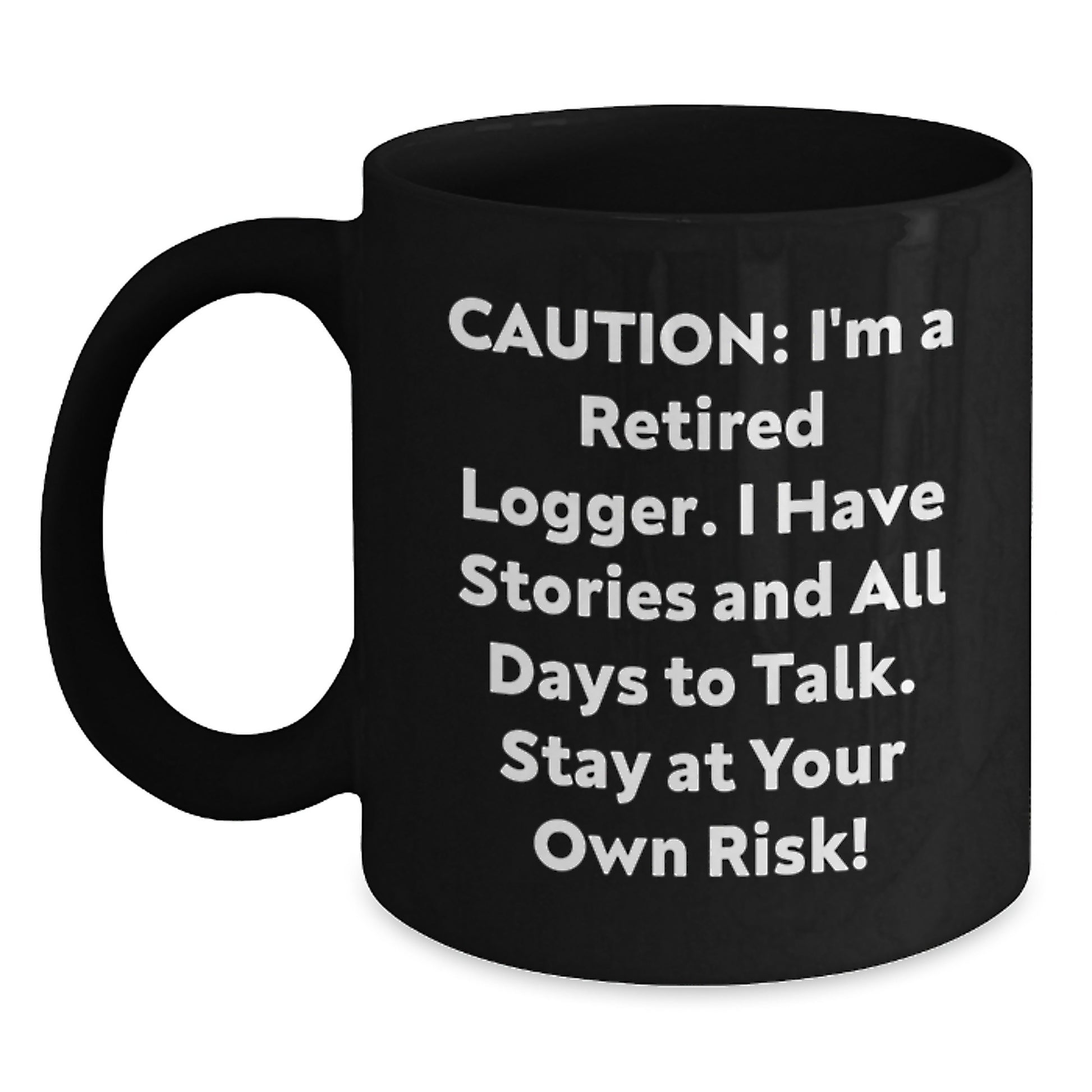 Funny Logger Christmas Unique Gifts - Black Coffee Mug with Caution Quote for Men, Women, Friends, Family - Ideal Gift for Logger Lovers, Logger Enthusiasts, Logger Friends - Main