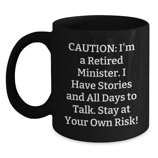 Funny Minister Gifts for Graduation, 'Caution: I'm A Retired Minister...'-Themed Black Coffee Mugs from Men to Friends, Coworkers, and Family - Main