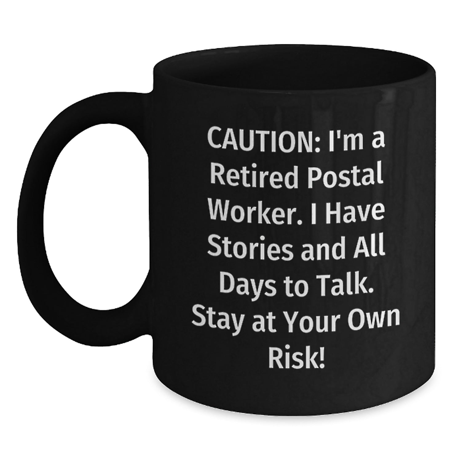 Funny Postal Worker Gifts from Friends and Family - 'Caution: I'm A Retired Postal Worker...' - Main