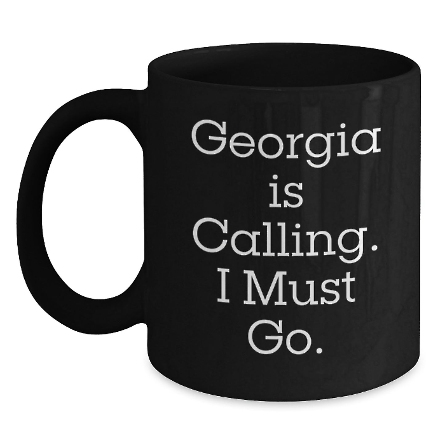Georgia Calling Funny Quote Black Coffee Mug Gifts for Georgia Lovers Christmas Unique Present - Main