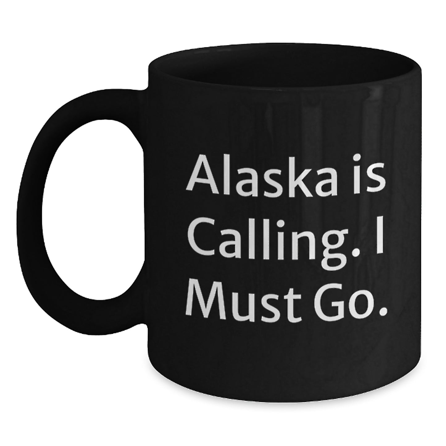 Alaska Gifts for Friends - Funny 'Alaska Is Calling. I Must Go.' Black Coffee Mug, Perfect Christmas Unique Gifts for Men Women Family - Main