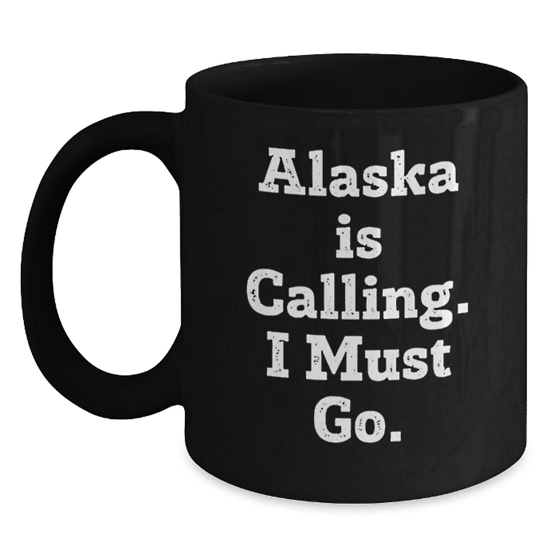 Funny Alaska Gifts for Women - Black Coffee Mug, 'Alaska Is Calling, I Must Go!' Quote, Perfect for Christmas - Main
