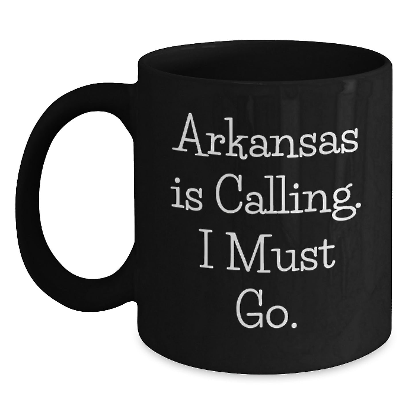 Funny 'Arkansas Is Calling. I Must Go.' Black Coffee Mug Gifts from Friends to Family in Arkansas for Christmas - Main