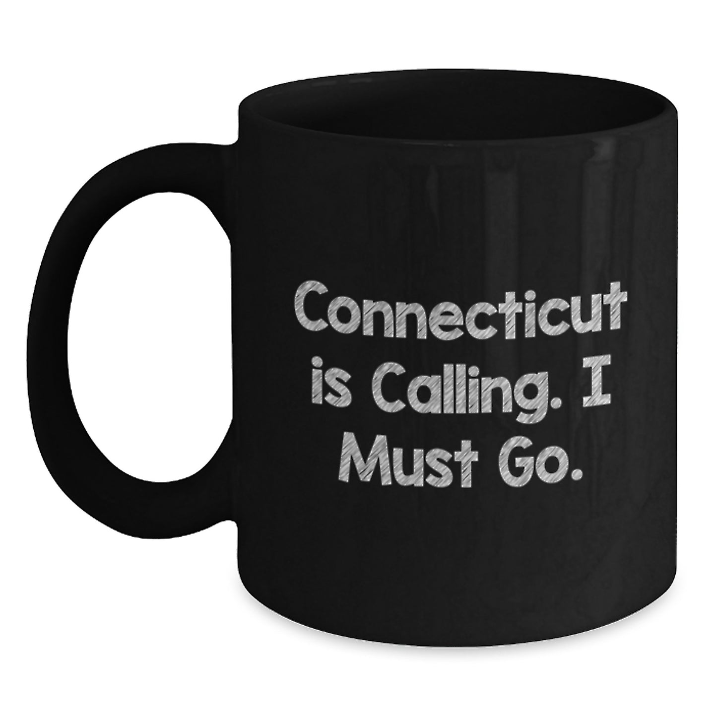 Connecticut Gifts for Men, Funny Black Coffee Mug with Quote 'Connecticut Is Calling. I Must Go.' from Friends - Unique Christmas Unique Gifts for Him - Main