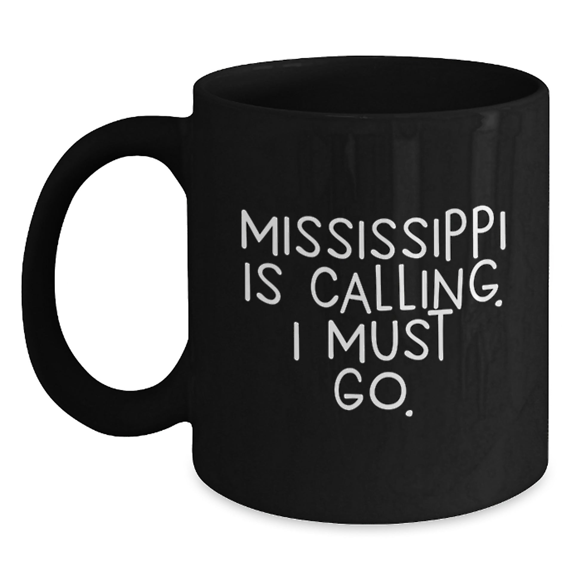 Mississippi Gifts for Graduates - Funny Quote Black Coffee Mug for Friends, Family, or Coworkers - Main