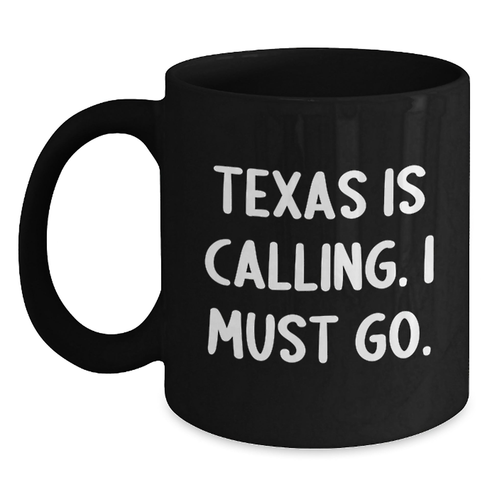 Texas Gifts for Men, Funny Black Coffee Mug - 'Texas Is Calling. I Must Go.' Christmas Unique Gifts from Friends to Family - Main