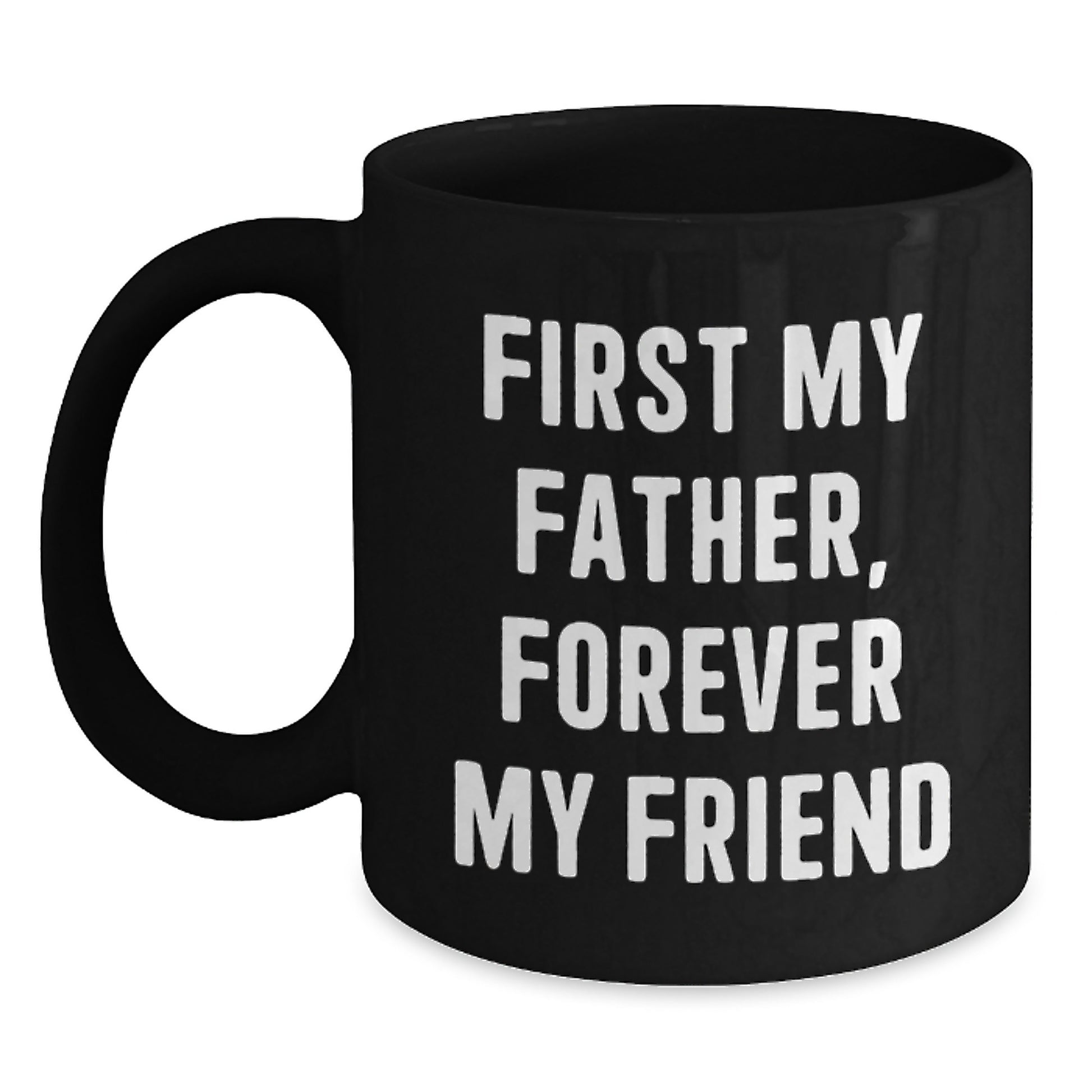 Fatherly Love, Forever Cherished - Funny Black Coffee Mug for Dad's Graduation, Gifts from Family, Friends, or Coworkers - Main
