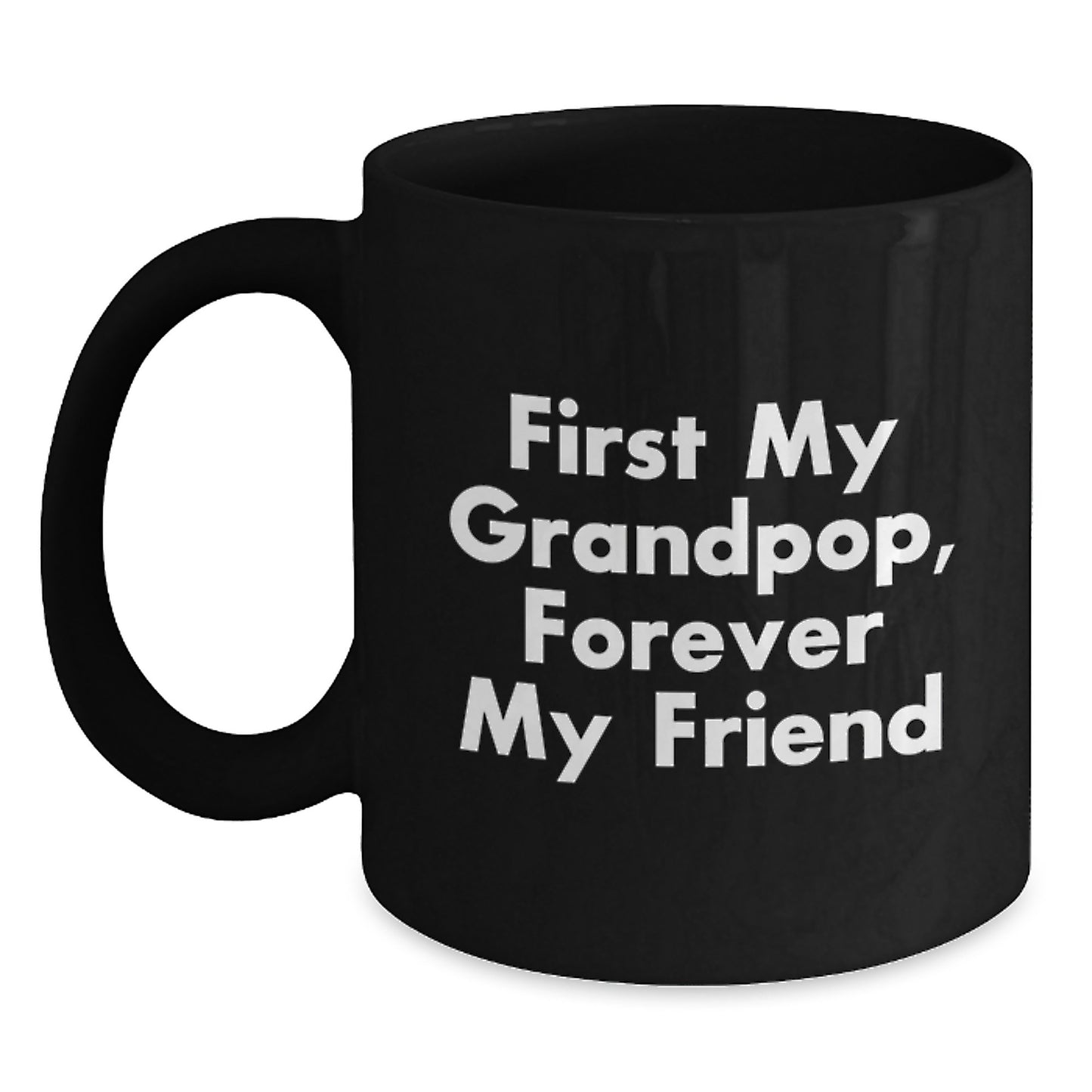 Funny Grandpop Black Coffee Mug Gifts from Mom, Perfect for Grandpop's Birthday, 'First My Grandpop, Forever My Friend' - Main