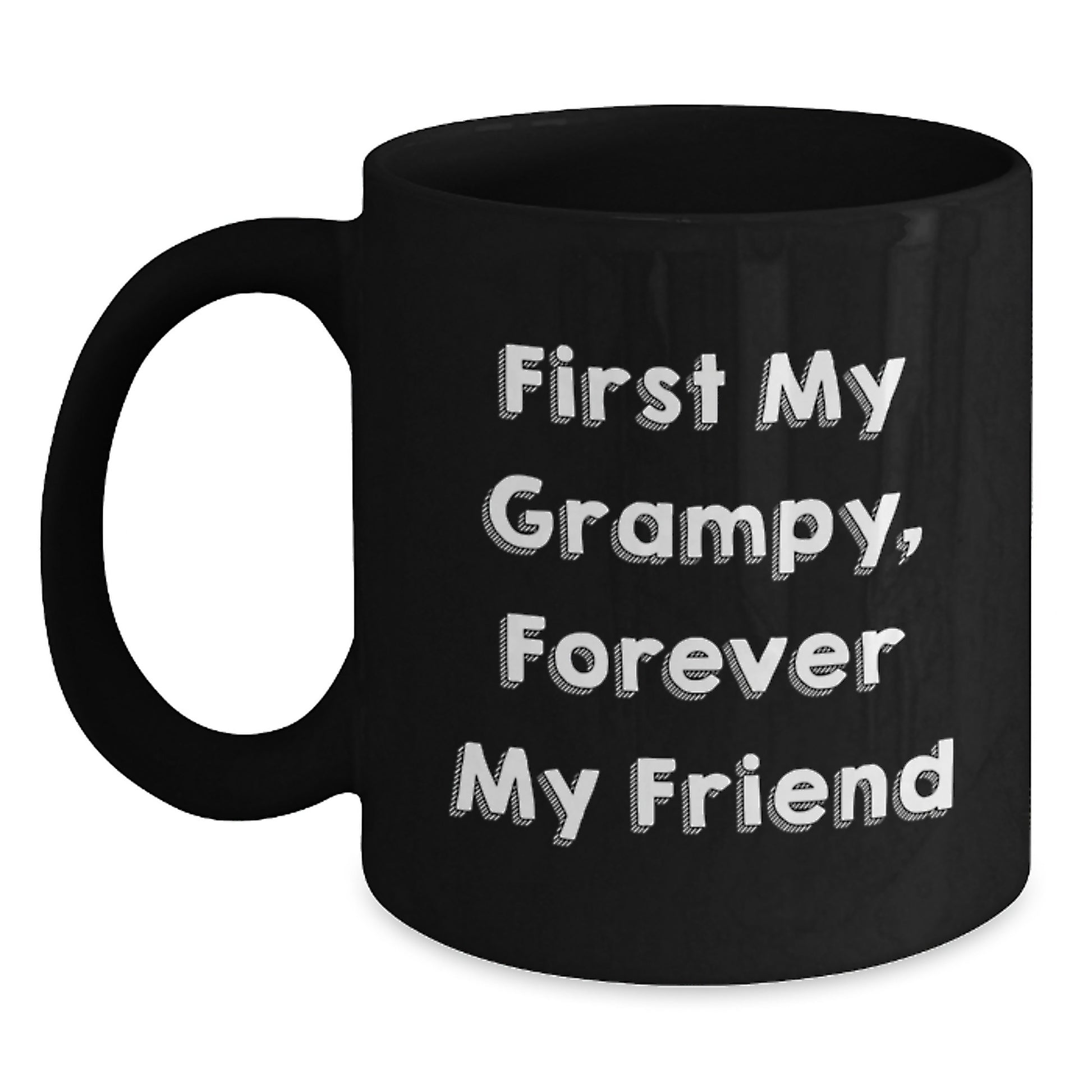 Funny Grampy Gifts, First My Grampy, Forever My Friend, Black Coffee Mug for Graduation, Gifts from Friends and Family - Main