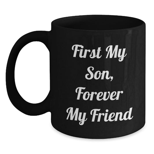 A Son's Friendship Forever Keepsake Black Coffee Mug, Gifts from Mom to Son, Graduation Unique Gifts - Main