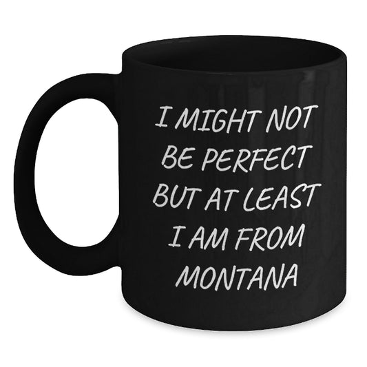 Montana Proud Black Coffee Mug - Funny Quote Gift for Friends, Coworkers, and Family, Graduation Unique Gifts from Montana - Main