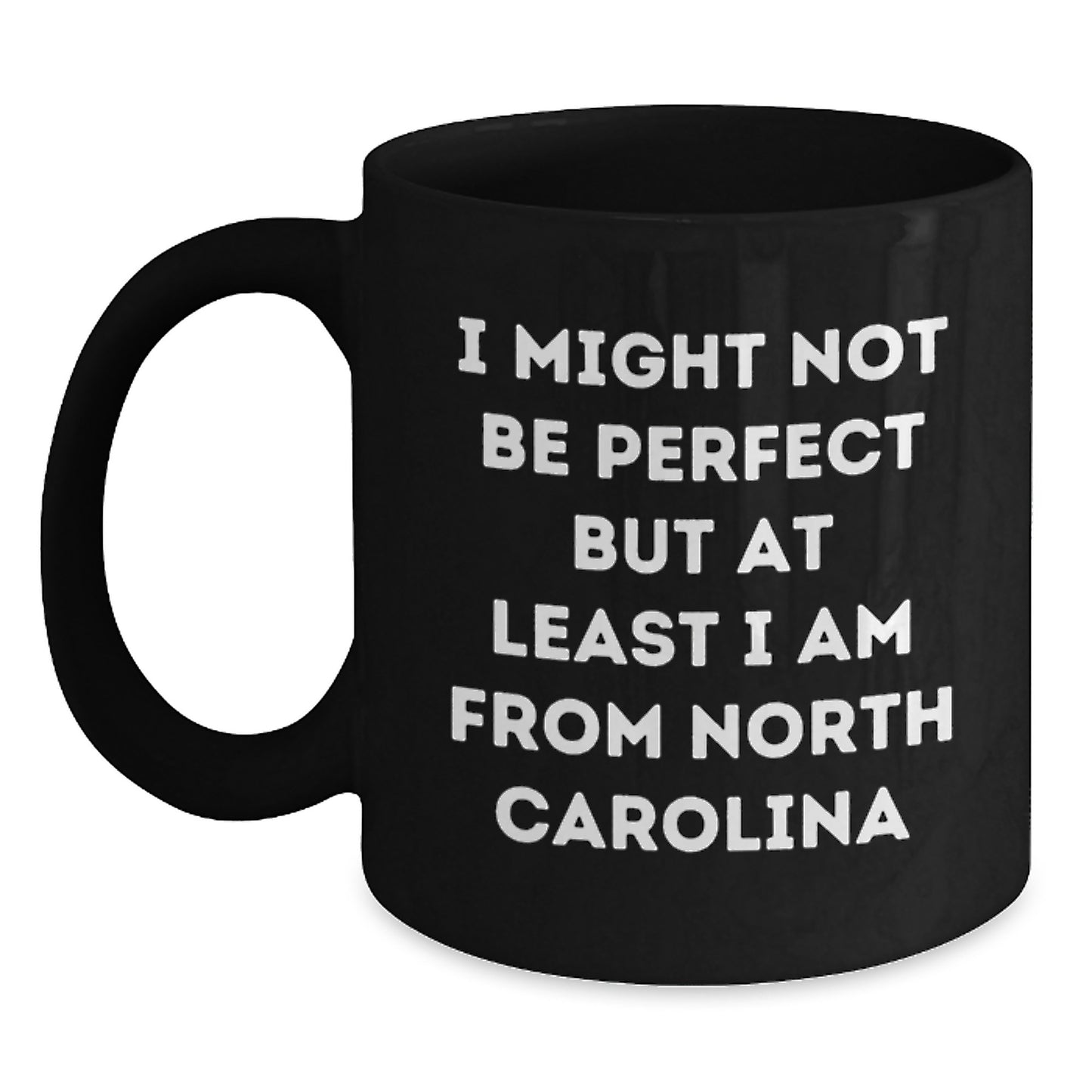 North Carolina Funny Mugs, Gifts from Friends and Family, Inspirational Quotes, 11oz or 15oz Black Coffee Mug, Ideal Gifts for North Carolina Men and Women, Graduation Unique Gifts - Main
