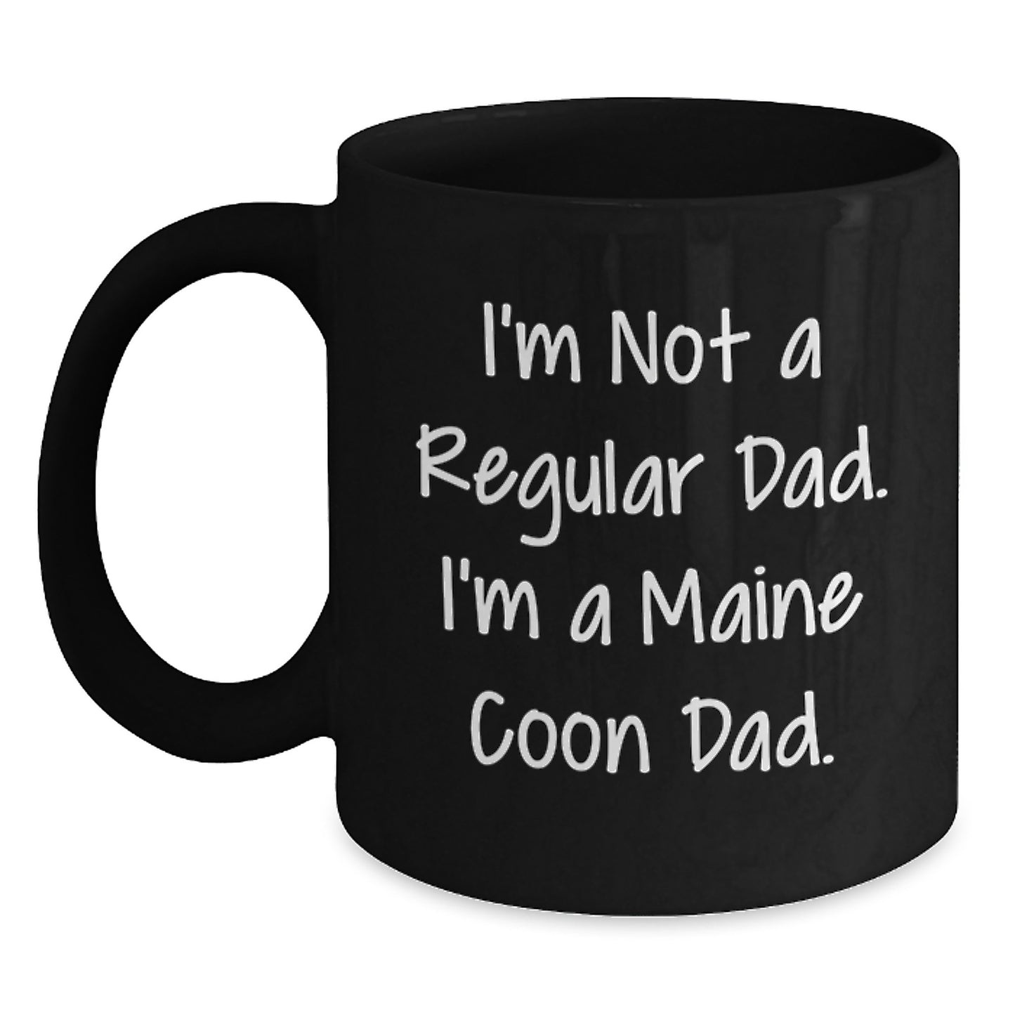 Maine Coon Cat Dad Funny Gifts from Men to Friends for Graduation Unique Black Coffee Mug, 'I'm Not A Regular Dad. I'm A Maine Coon Dad.' - Main
