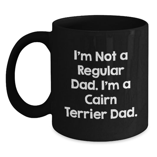 Cairn Terrier Dog Lover's Funny Quote Black Coffee Mugs - Gift from Dad to Family - Main