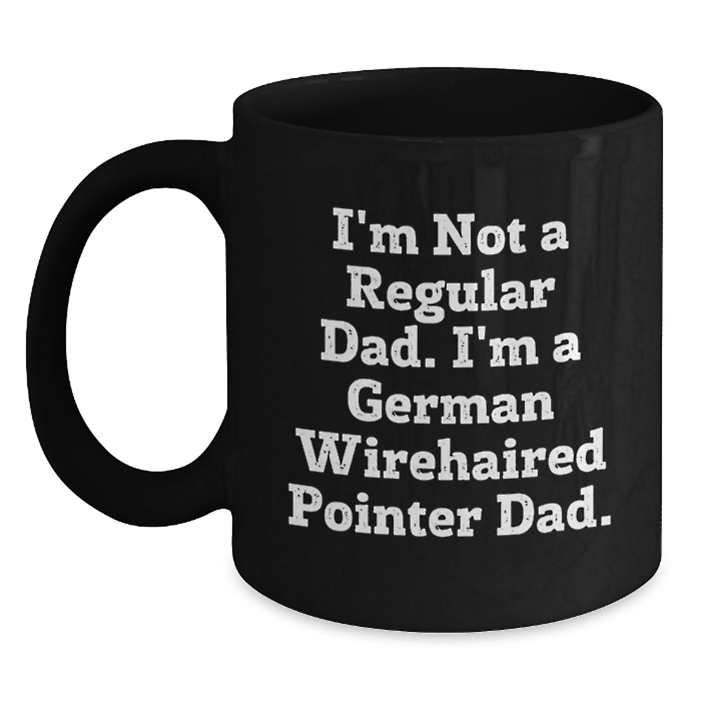 Funny German Wirehaired Pointer Dog Gifts for Men - German Wirehaired Pointer Dad Black Coffee Mug - Christmas Unique Gifts from Family to Dad - Main