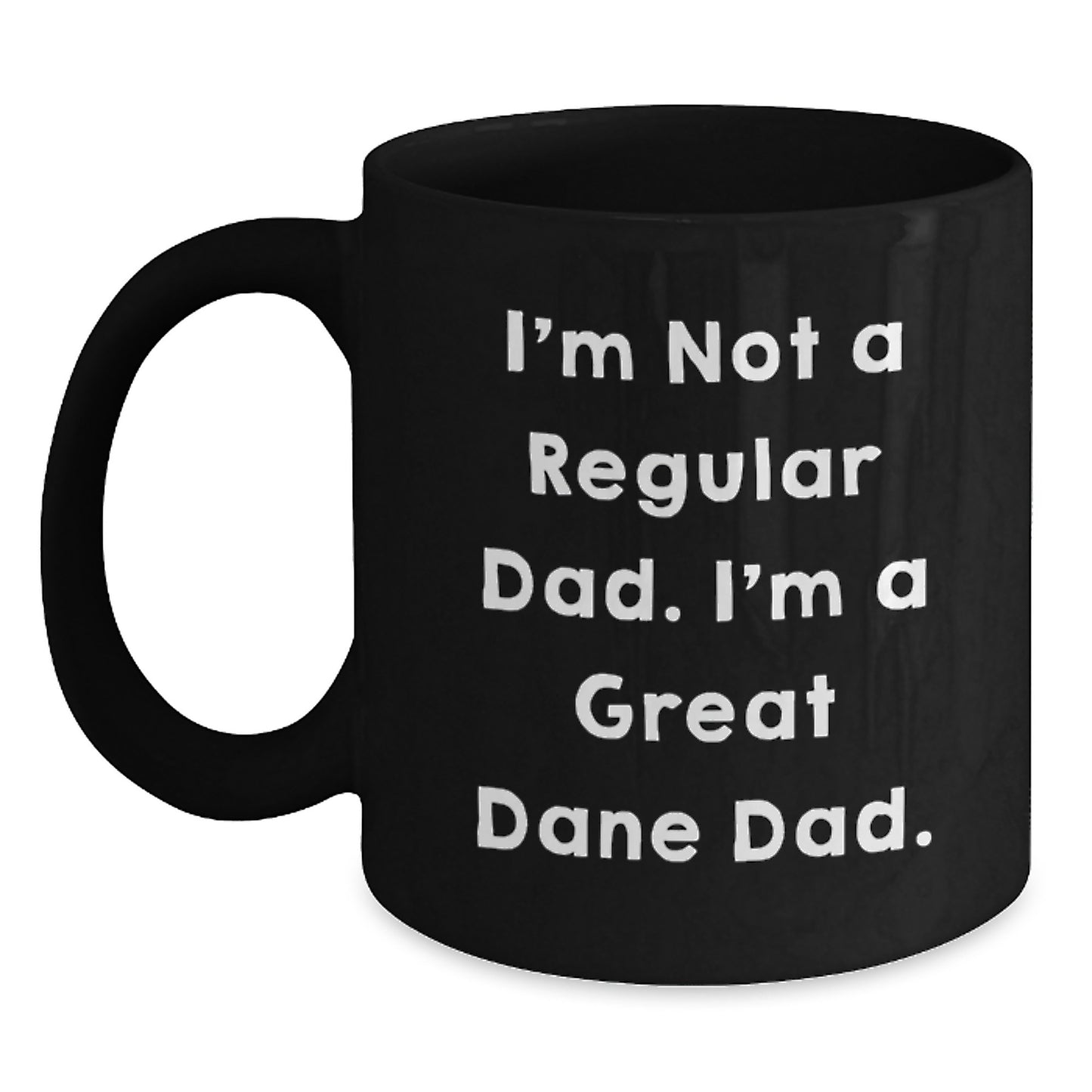 Great Dane Dog Lover Gifts, Funny Dad Mug, 'I'm Not A Regular Dad. I'm A Great Dane Dad.' Black Coffee Mug, Christmas Unique Gifts from Men to Family - Main
