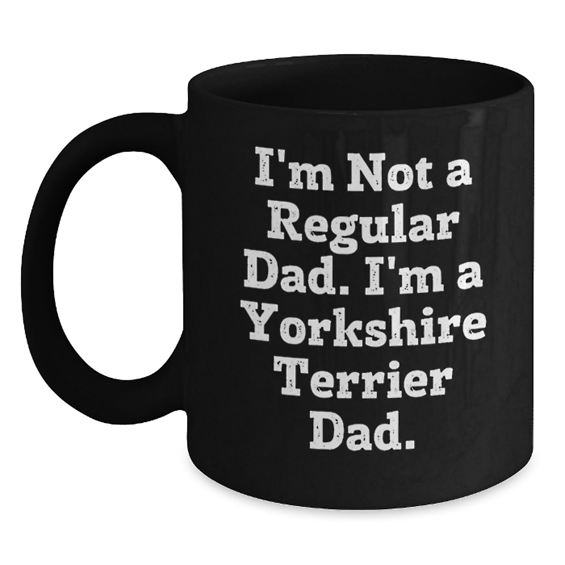 Funny Yorkshire Terrier Dog Gifts for Men, Dad Christmas Unique Presents from Men to Family, Black Coffee Mugs, I'm Not A Regular Dad Mugs, Unique Yorkshire Terrier Dog Mugs - Main