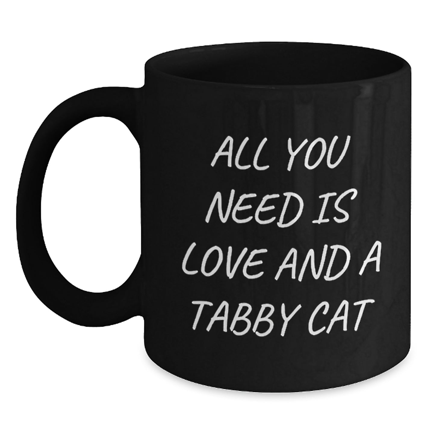 Tabby Cat Lovers Gifts from Friends, Birthday Unique Tabby Cat Quotes Black Coffee Mug, All You Need Is Love And A Tabby Cat - Main
