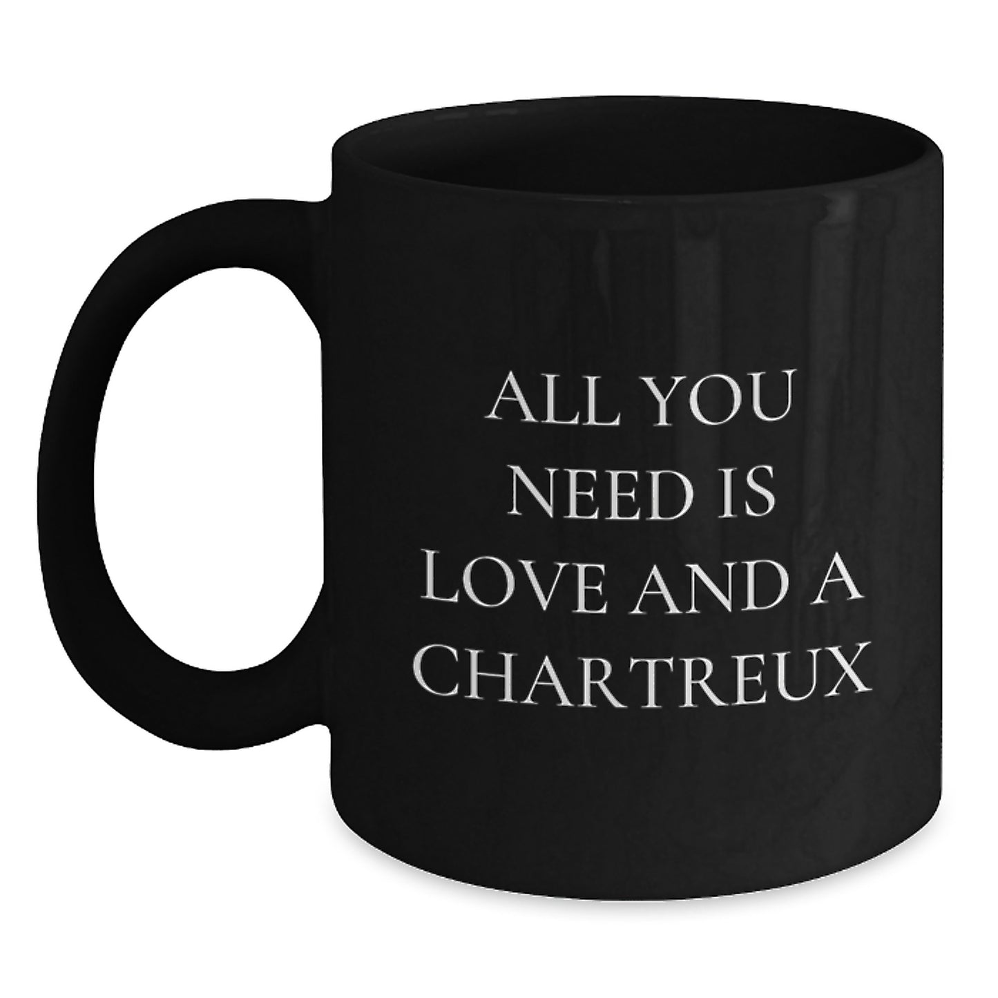 Chartreux Cat Lovers Gifts from Friends for Birthday - All You Need Is Love And A Chartreux Quote Black Coffee Mug - Main