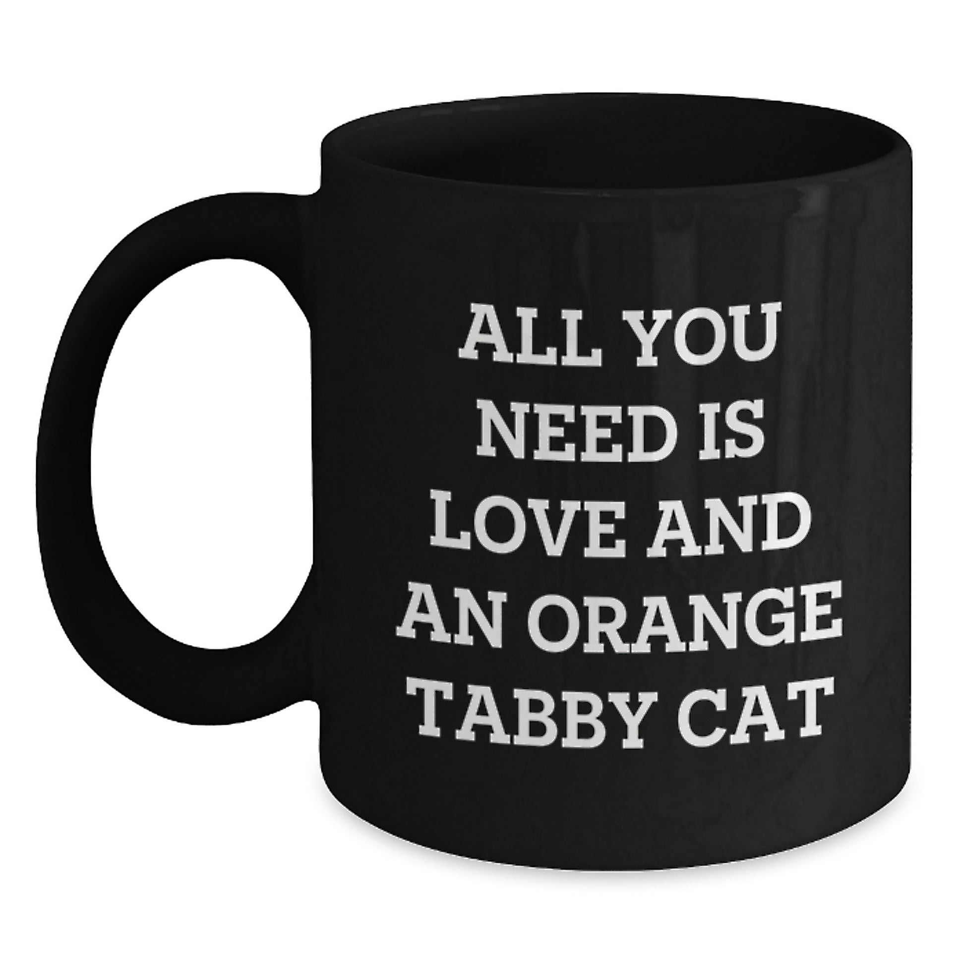 Gifts from Family for Orange Tabby Cat Lovers - All You Need Is Love And An Orange Tabby Cat Inspired Black Coffee Mug, Birthday Unique Gifts - Main