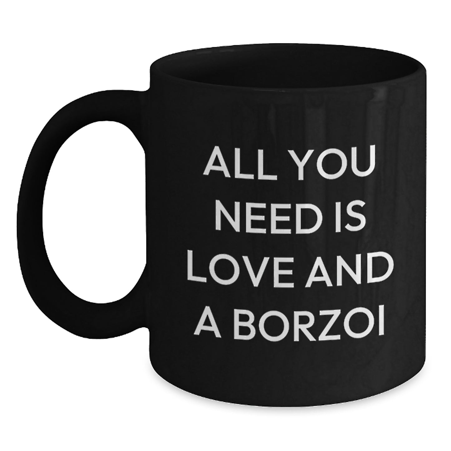 Borzoi Dog Lovers Gifts from Friends for Men, Black Coffee Mug, Inspirational Quote 'All You Need Is Love And A Borzoi' for Birthday - Main