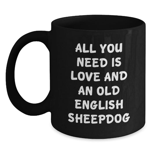 Old English Sheepdog Lovers Gifts Funny Quote Black Coffee Mug, Gifts from Friends for Birthday - Main