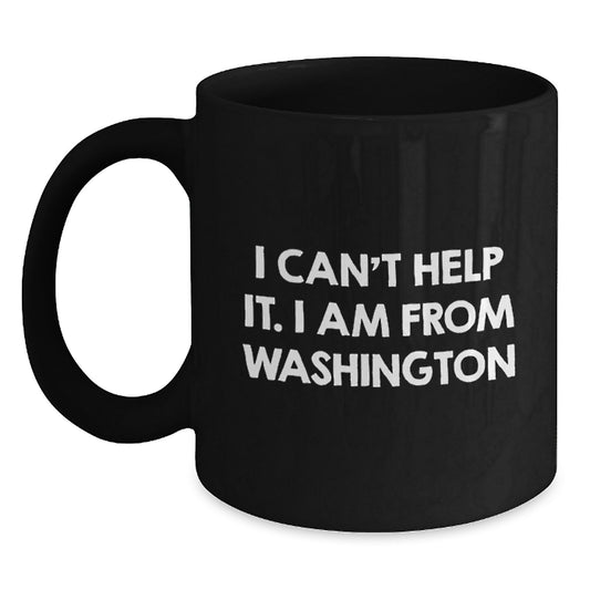 Washington State Proud Funny Quote Black Coffee Mug, Gifts from Friends to Washington State Lovers, Unique Birthday Unique Gifts for Washington Enthusiasts - Main