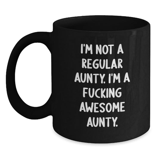 Gifts from Awesome Aunts - Funny Aunty Quotes Black Coffee Mug, Perfect Christmas Unique Gifts for Men, Women, or Any Awesome Aunty, Encouragement and Humor - Main