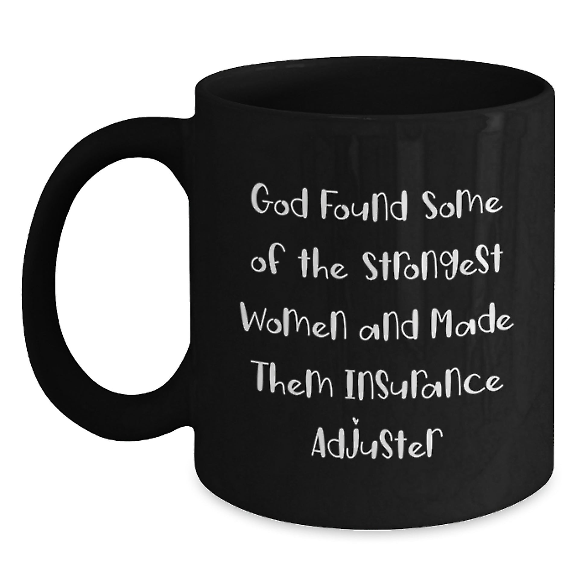 Funny Inspirational Quote Gifts from Men for Insurance Adjuster Black Coffee Mug Unique Christmas Memorable Presents - Main