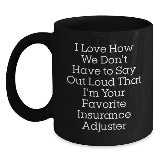 Insurance Adjuster Gifts for Men, Funny Quote Black Coffee Mug, Unique Christmas Memorable Presents from Friends for Favorite Adjuster - Main
