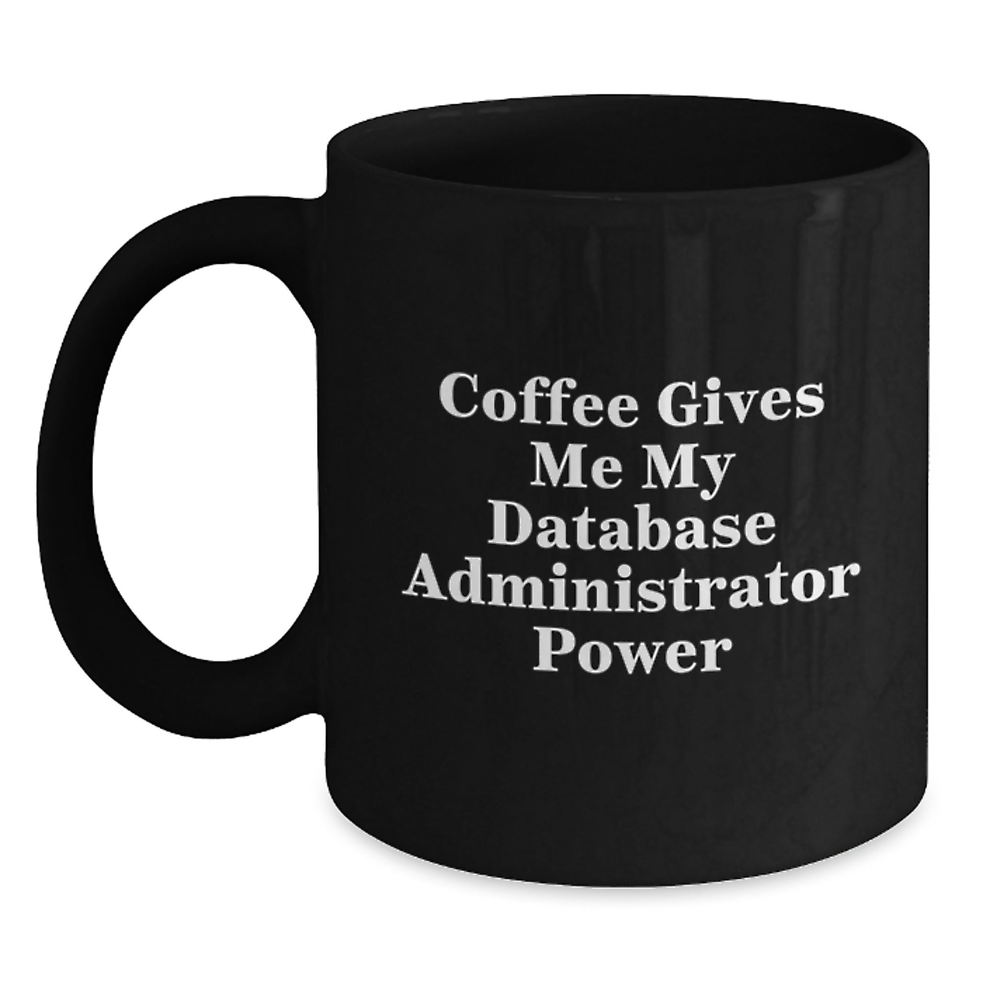 Funny Database Administrator Quotes Gifts for Men from Friends, Unique Black Coffee Mugs for Graduation - Main