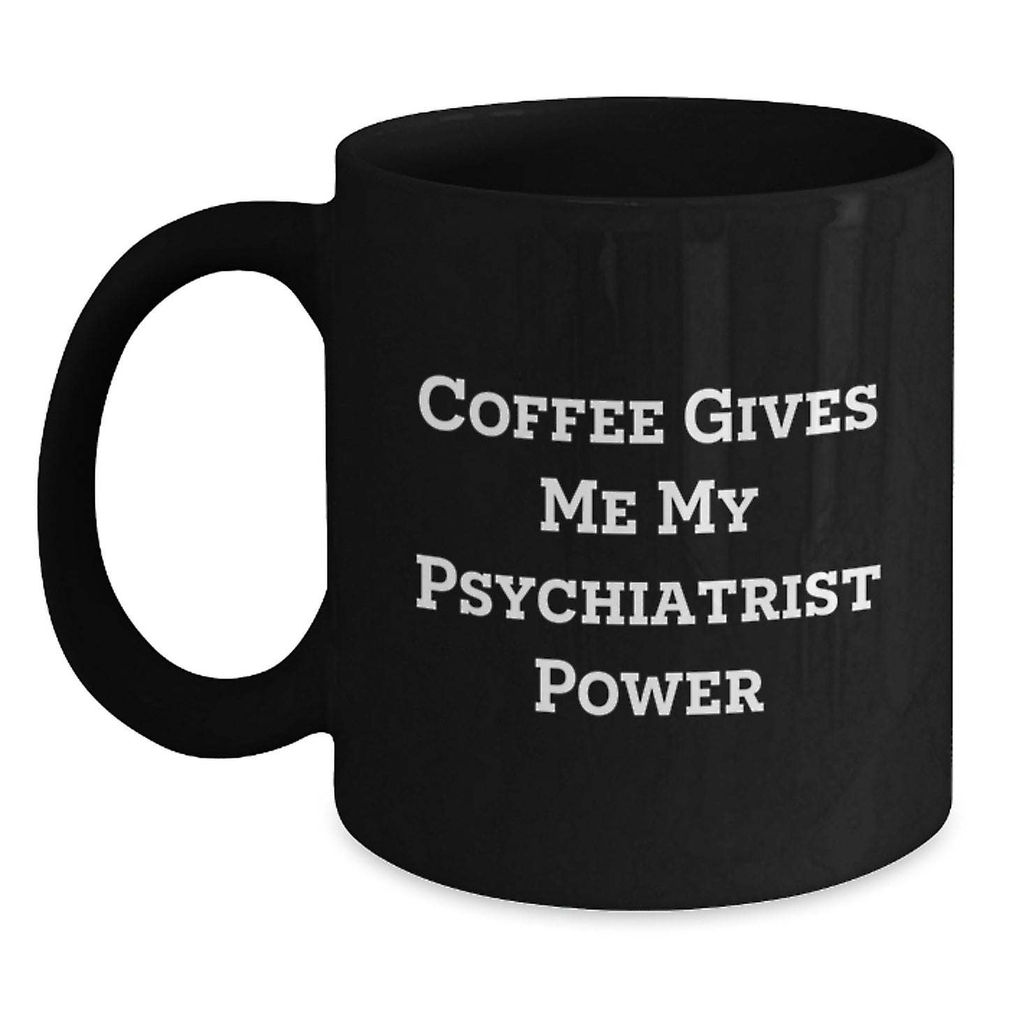 Funny Psychiatrist Gifts from Friends and Family, Inspirational Black Coffee Mug for Psychiatrist, Christmas Unique Gifts for Psychiatrist - Main
