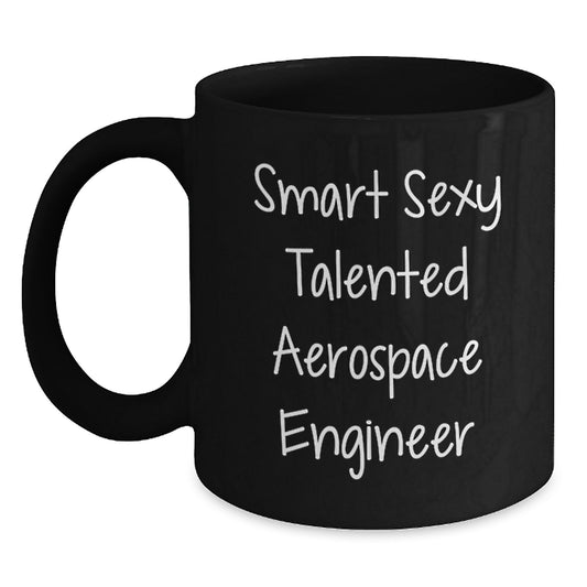 Smart Sexy Talented Aerospace Engineer Funny Birthday Unique Gift for Men Friends Coworkers Family - Main