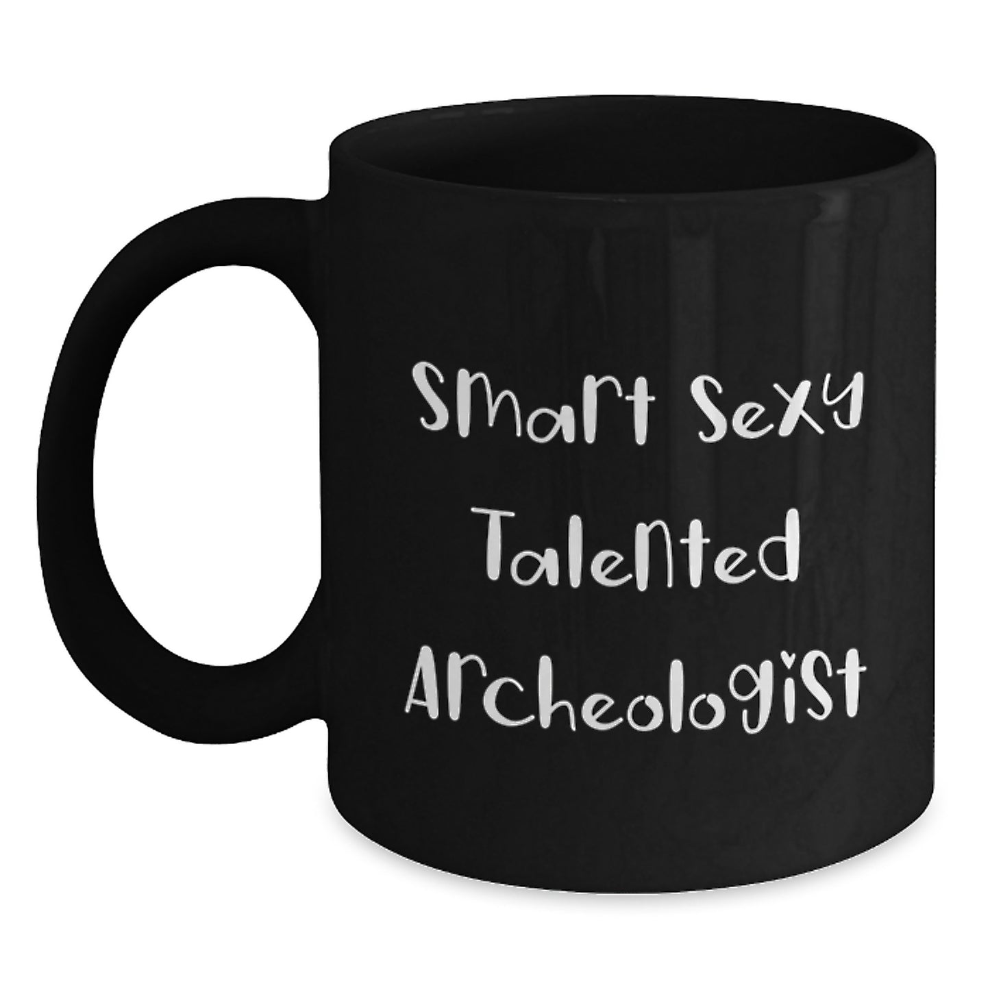 Smart Sexy Talented Archeologist Quote Funny Gifts from Mom to Son Archeologist Black Coffee Mug Christmas Unique - Main