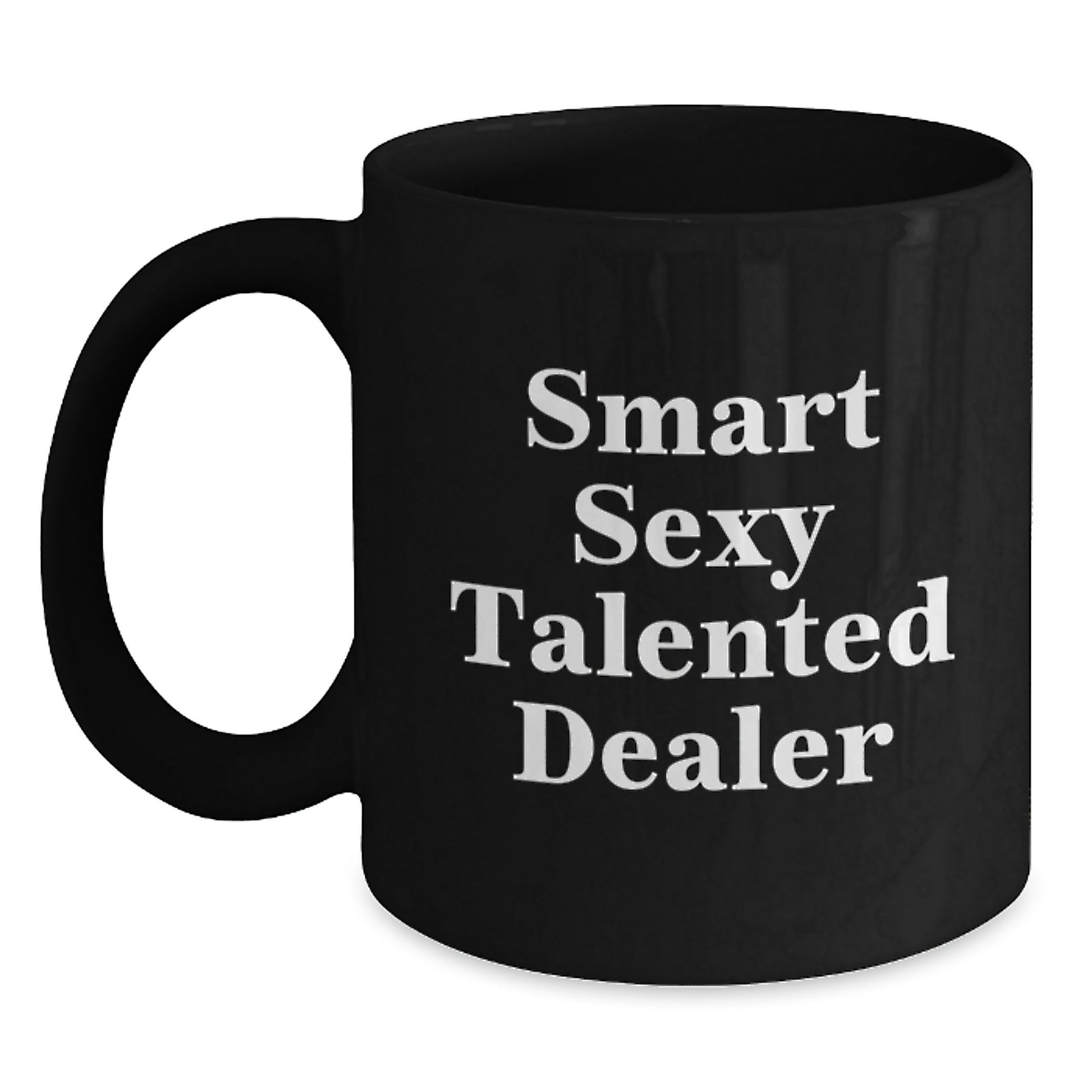 Smart Sexy Talented Dealer Gifts for Graduation Unique Dealers, Funny Dealer Mug for Men, Women, Friends, Coworkers, Family - Main