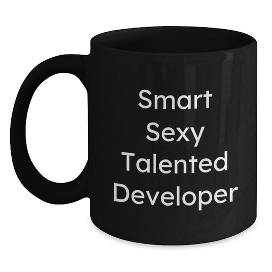 Smart Sexy Talented Developer Funny Gifts from Friends for Developer Graduation Unique Black Coffee Mug - Main