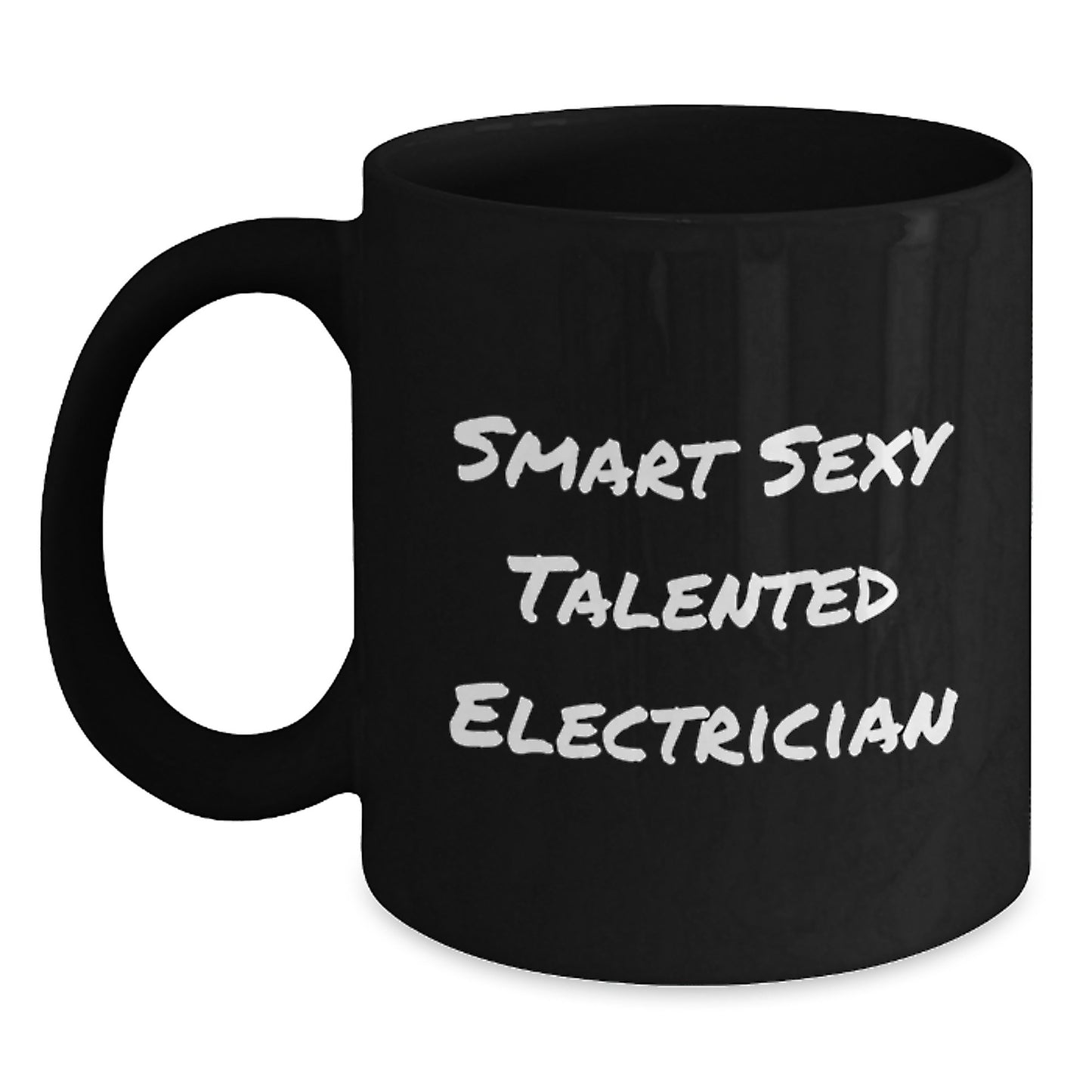 Smart Sexy Talented Electrician Funny Gifts for Electrician Friends and Family Graduation Unique Black Coffee Mugs from Men - Main