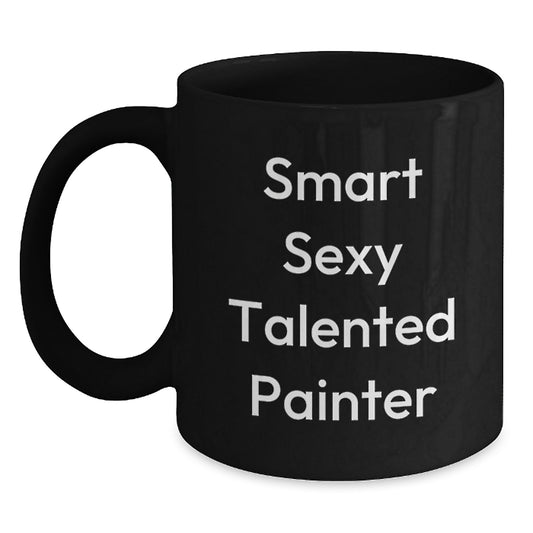 Funny Painter Gifts from Friends, 'Smart Sexy Talented Painter' Quote, Black Coffee Mug for Birthday - Main