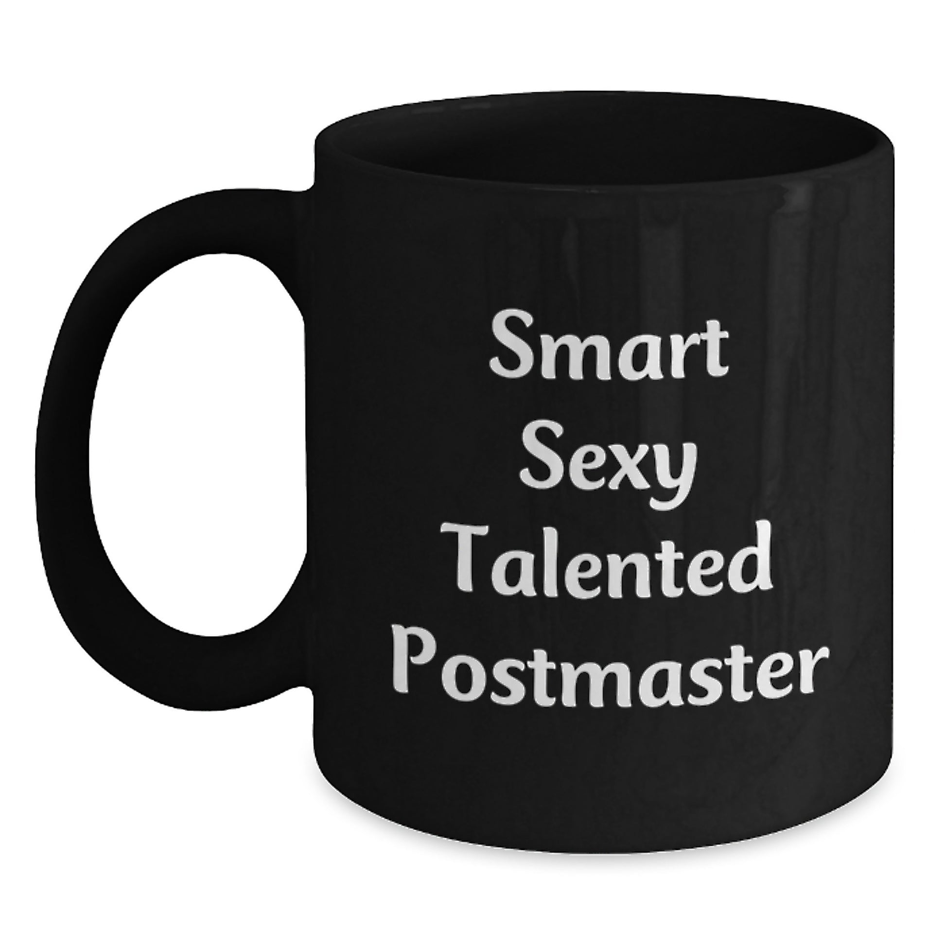Funny Postmaster Gifts from Friends for Birthday - Smart Sexy Talented Postmaster Quote on Black Coffee Mug - Main