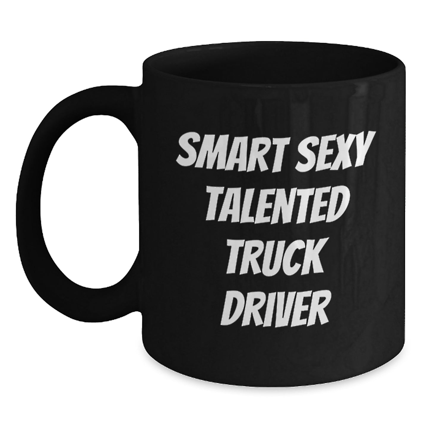 Funny Truck Driver Gifts, Smart Sexy Talented Truck Driver Quote, Birthday Unique Gifts from Friends, Gifts for Men, Black Coffee Mug - Main