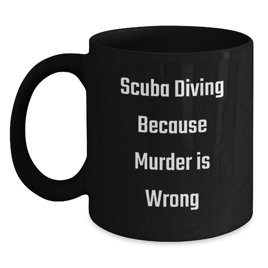 Scuba Diving Humor Gifts for Scuba Diving Enthusiasts Funny Black Coffee Mug from Friends - Main