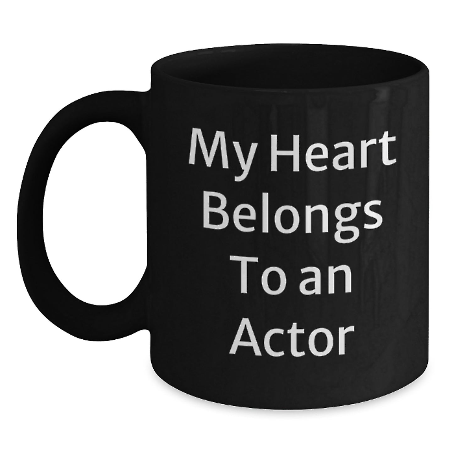 Funny Actor Gifts for Him, Unique Black Coffee Mug with My Heart Belongs To An Actor Quote, Christmas Unique Gifts from Men - Main
