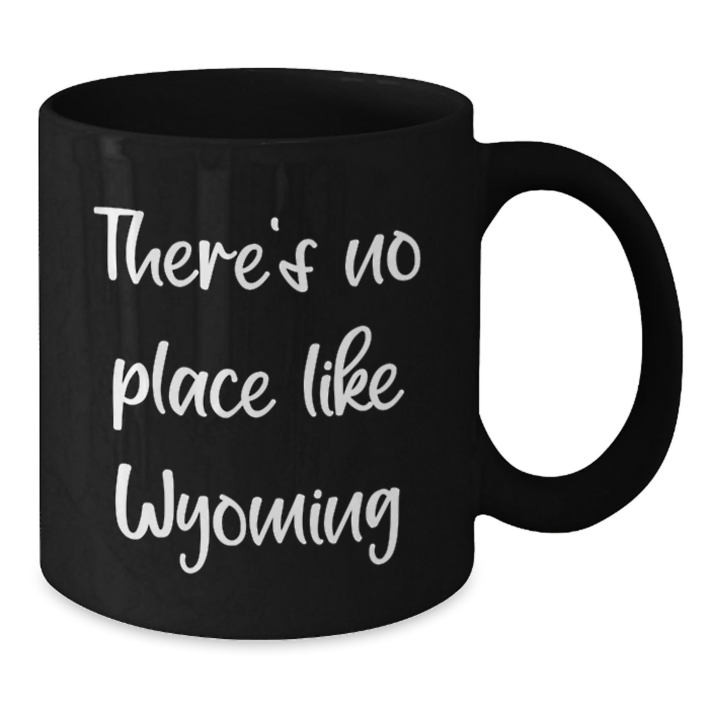 Wyoming Gifts from Friends and Family, Black Coffee Mug for Birthday, 'There's No Place Like Wyoming', Inspirational Quote, 11oz or 15oz, Microwave and Dishwasher Safe - Additional