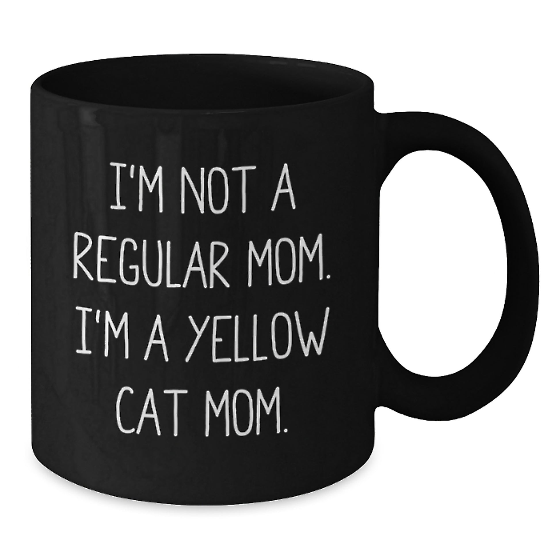 Funny Yellow Cat Mom Gifts for Friends from Mom - Unique Birthday Mugs, I'm Not A Regular Mom. I'm A Yellow Cat Mom. - Black Coffee Mug - Additional