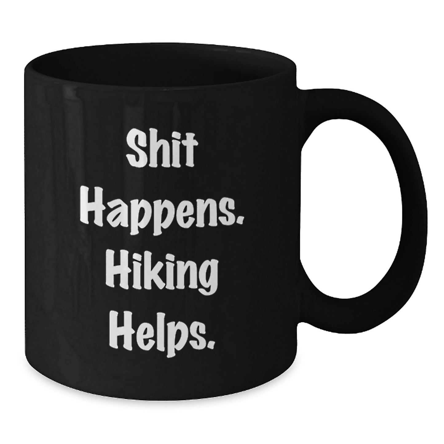 Hiking Humor Gifts for Men, Funny Coffee Mug for Birthday, Black 11oz or 15oz Ceramic Mug with Inspirational Quote 'Shit Happens. Hiking Helps.' - Additional