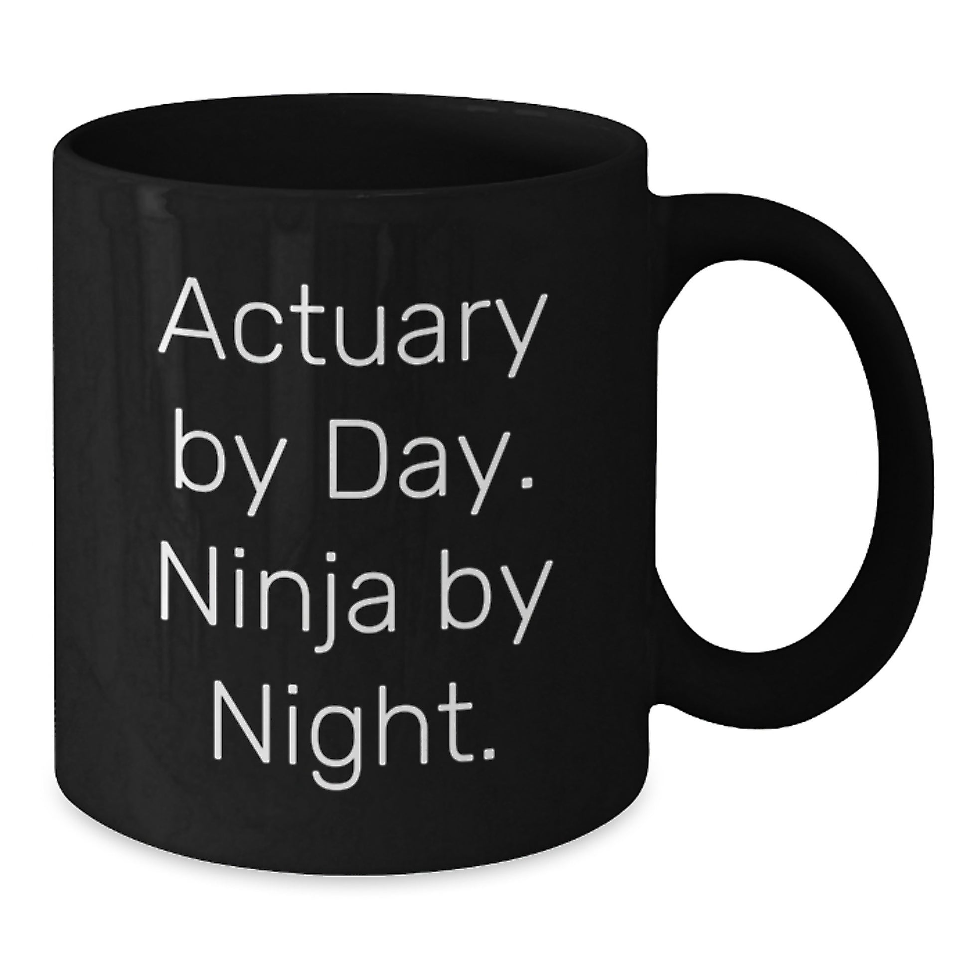 Funny Actuary Gifts for Men Birthday Unique Gifts from Friends Black Coffee Mug 11oz or 15oz - Additional